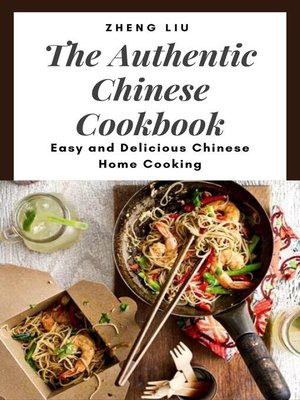 cover image of The Authentic Chinese Cookbook; Easy and Delicious Chinese Home Cooking